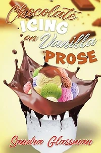 Chocolate Icing on Vanilla Prose