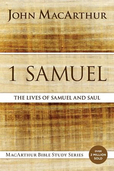 1 Samuel: The Lives Of Samuel And Saul