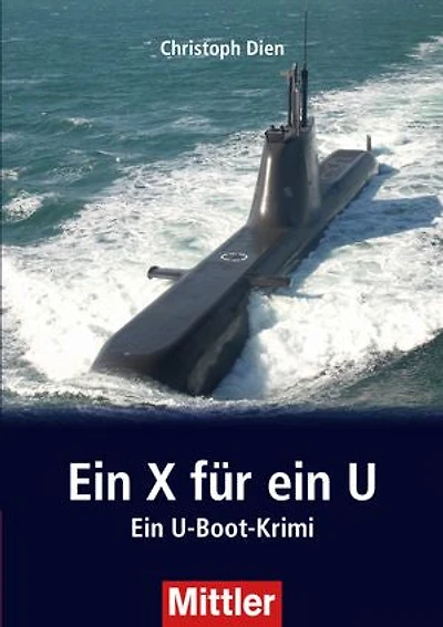 Ein X für ein U: Ein U-Boot-Krimi