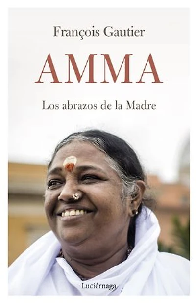 Amma: Los abrazos de la Madre
