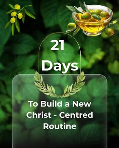21 Days - To Build a New Christ Centered Routine: Turn to Jesus Christ