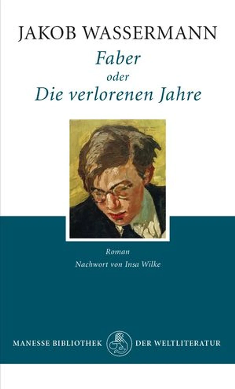 Faber oder Die verlorenen Jahre: Roman. Mit einem Nachwort von Insa Wilke