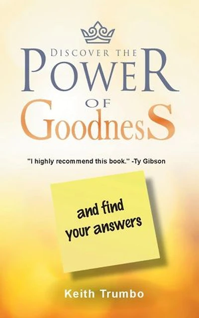 Discover the Power of Goodness: and Find Your Answers