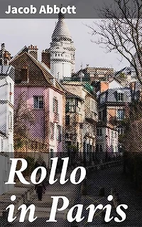 Rollo in Paris: An Educational Adventure Through Paris with Young Rollo