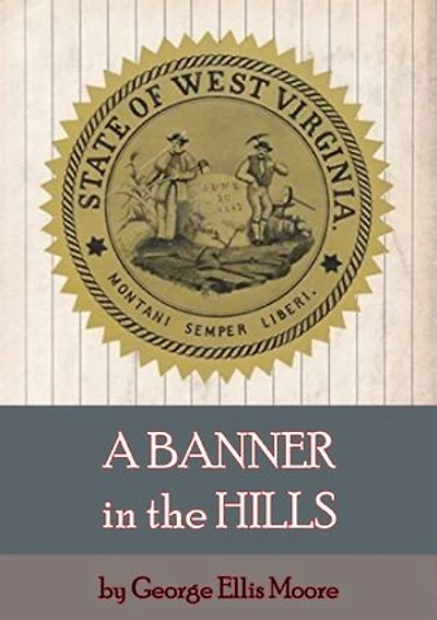 A Banner in the Hills: West Virginia's Statehood
