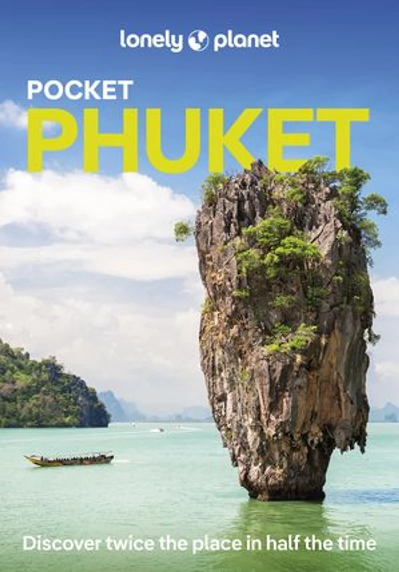 Lonely Planet Pocket Phuket 6 6th Ed.: Discover Twice the City Half Time, Top Sights, Maps & Walking Tours, Covers Town, Hat Patong, Karon, Kata, Rawai, Northern Beaches and more