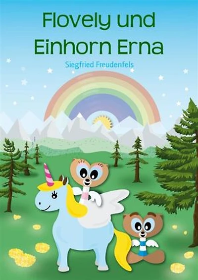 Flovely und Einhorn Erna: Abenteuergeschichte für Kinder