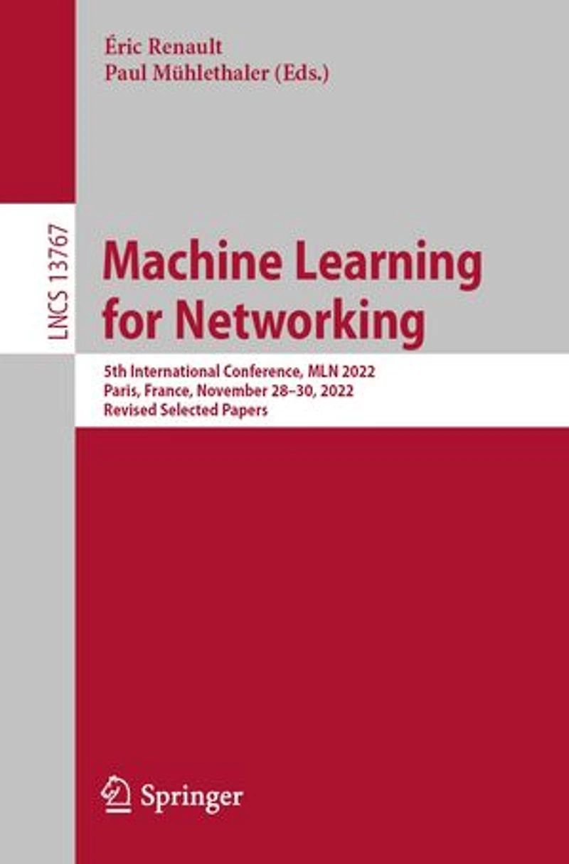 Machine Learning for Networking: 5th International Conference, MLN 2022, Paris, France, November 28-30, Revised Selected Papers