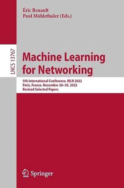 Machine Learning for Networking: 5th International Conference, MLN 2022, Paris, France, November 28-30, Revised Selected Papers