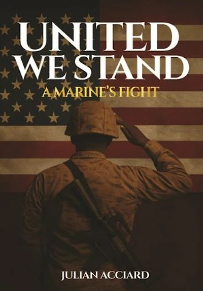UNITED WE STAND: A Marine's Fight