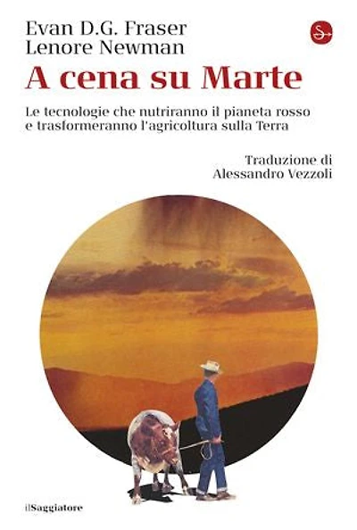 A cena su Marte: Le tecnologie che nutriranno il pianeta rosso e trasformeranno l'agricoltura sulla Terra