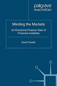 Minding the Markets: An Emotional Finance View of Financial Instability