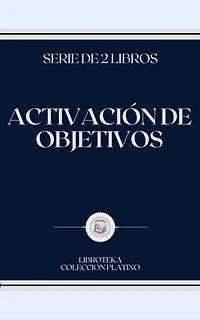 ACTIVACIÓN DE OBJETIVOS: SERIE DE 2 LIBROS