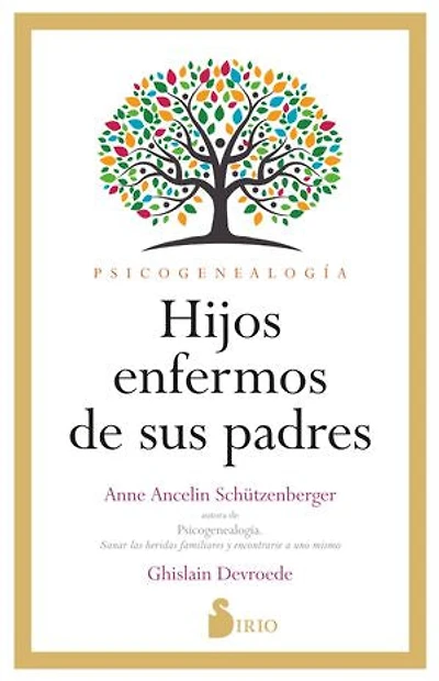 Hijos enfermos de sus padres: Psicogenealogía