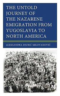 the Untold Journey of Nazarene Emigration from Yugoslavia to North America