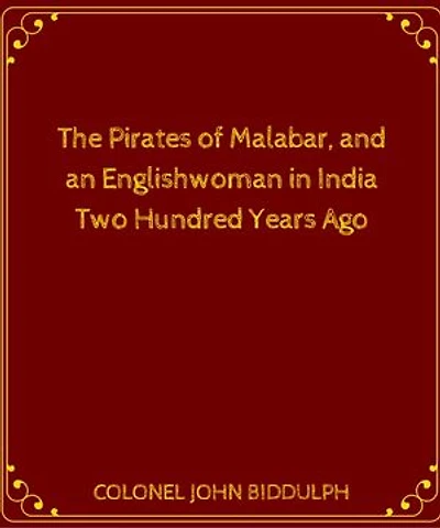 The Pirates Of Malabar, And An Englishwoman In India Two Hundred Years Ago