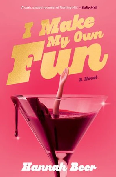 I Make My Own Fun: A Novel