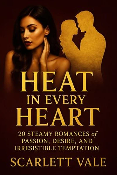 Heat in Every Heart: 20 Steamy Romances of Passion, Desire, and Irresistible Temptation