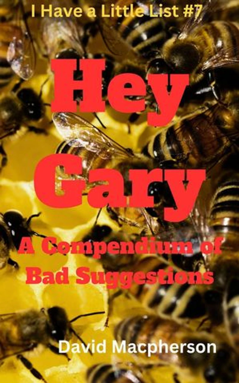 Hey Gary: I Have a Little List, #7
