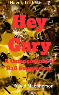 Hey Gary: I Have a Little List, #7