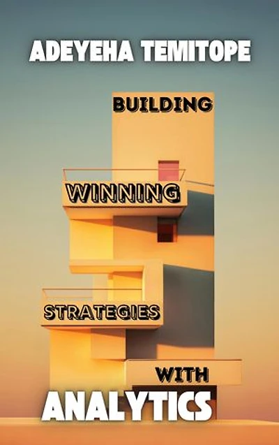 Building Winning Strategies With Analytics