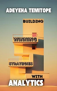 Building Winning Strategies With Analytics