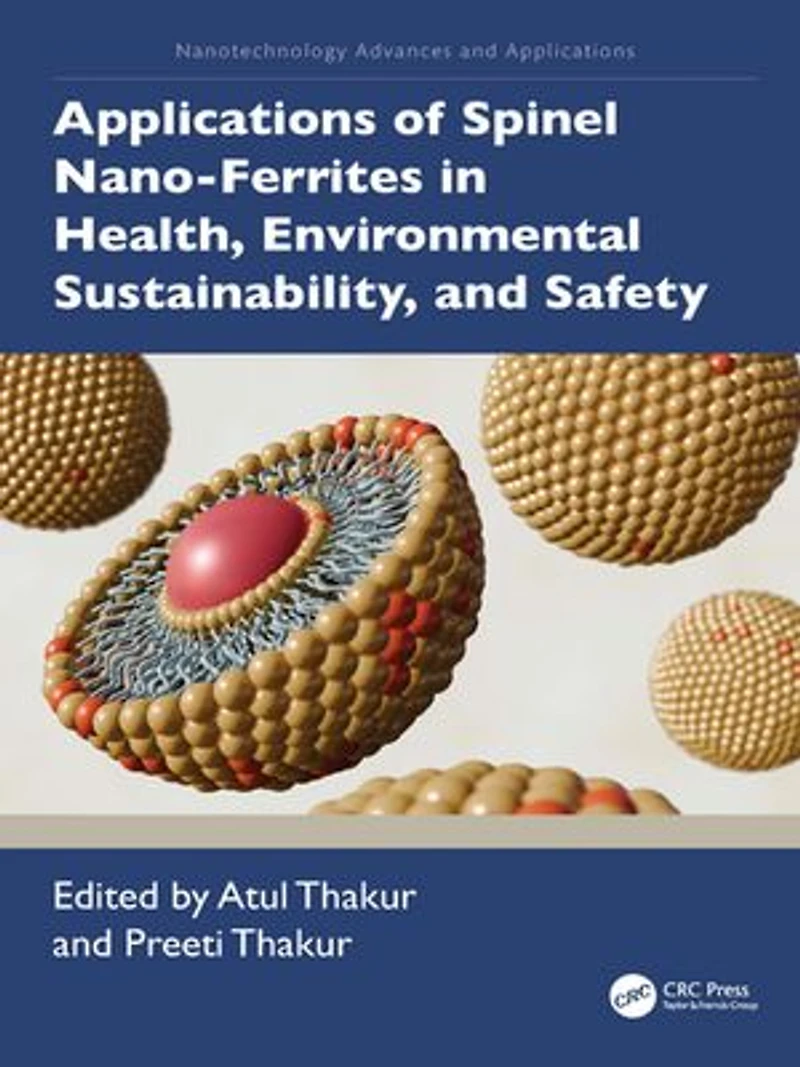 Applications of Spinel Nano-Ferrites Health, Environmental Sustainability, and Safety