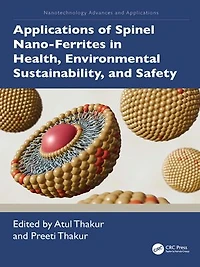 Applications of Spinel Nano-Ferrites Health, Environmental Sustainability, and Safety