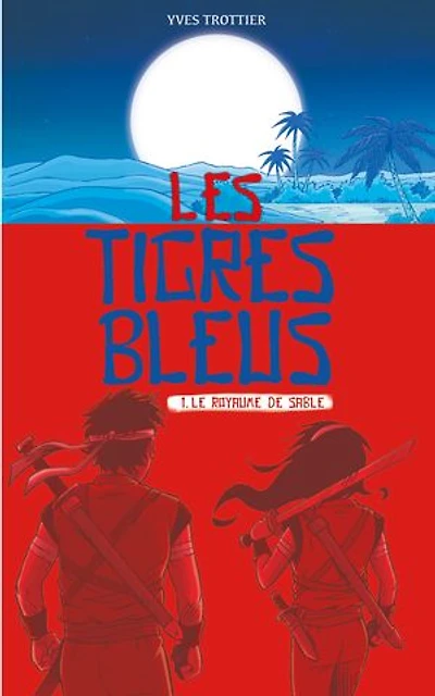 Les tigres bleus tome 1: Le royaume de sable