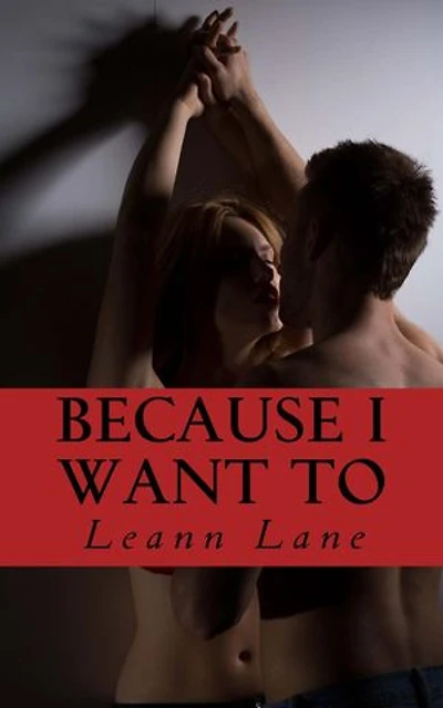 Because I Want To: Bound to Me, #3