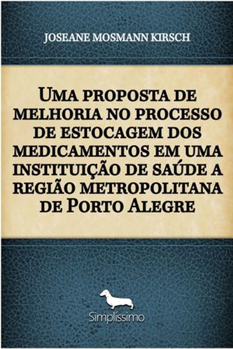 Uma proposta de melhoria no processo de estocagem dos medicamentos em uma instituição de saúde a região metropolitana de Porto Alegre