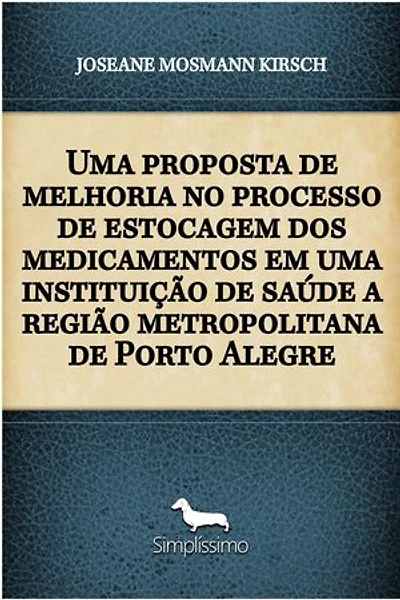 Uma proposta de melhoria no processo de estocagem dos medicamentos em uma instituição de saúde a região metropolitana de Porto Alegre