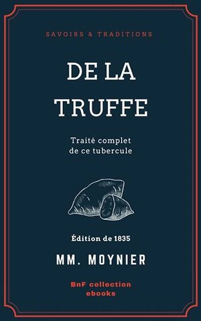 De la Truffe: Traité complet de ce tubercule