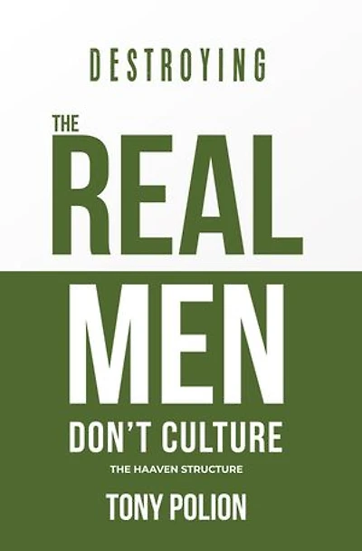 Destroying The Real Men Don't Culture