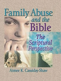 Family Abuse and The Bible: Scriptural Perspective