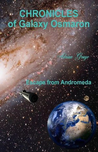 Escape from Andromeda: Chronicles of Galaxy Osmaron, #3