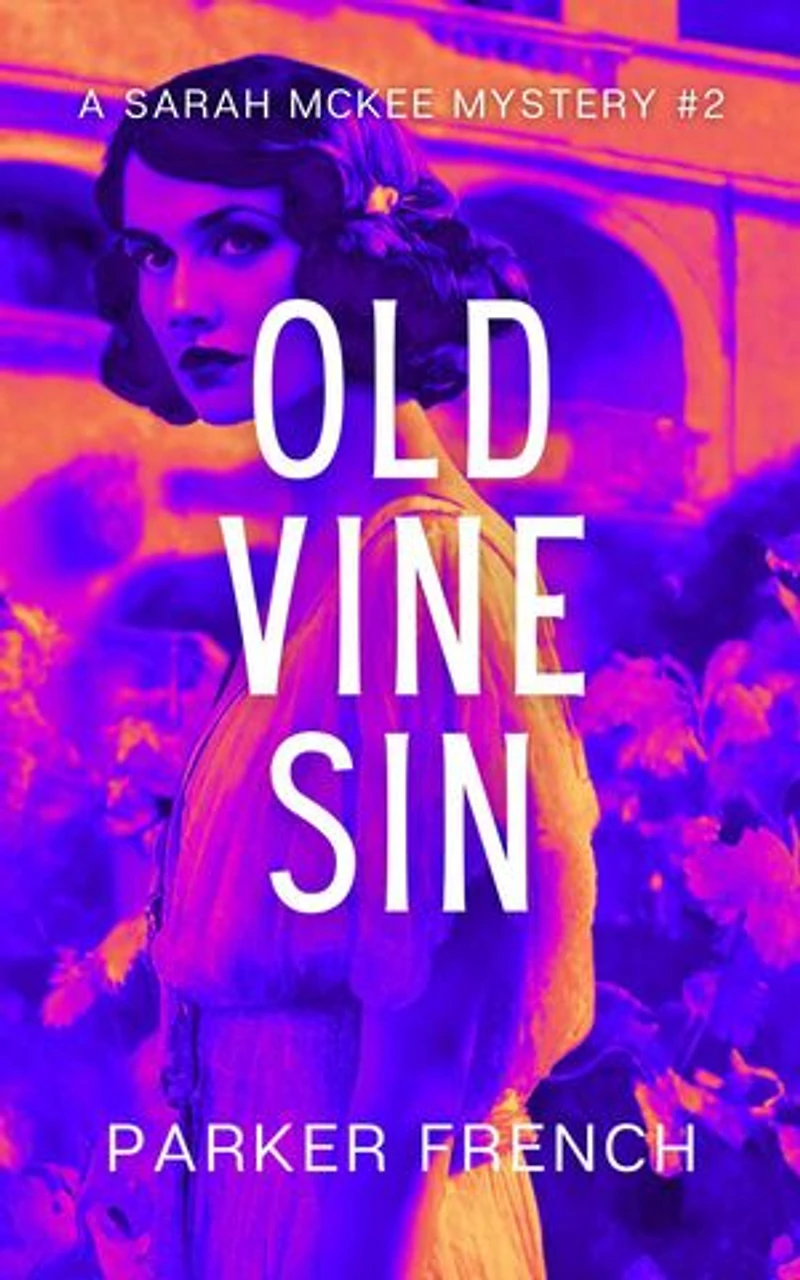 Old Vine Sin: A Sarah McKee Mystery, #2