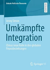 Umkampfte Integration: Chinas neue Rolle den globalen Finanzbeziehungen