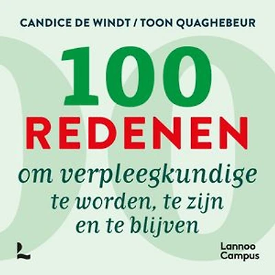 100 redenen om verpleegkundige te worden, te zijn en te blijven