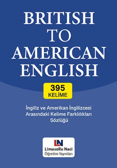 British to American English Words: İngiliz ve Amerikan İngilizce Arasındaki Kelime Farklılıkları Sözlüğü
