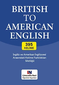 British to American English Words: İngiliz ve Amerikan İngilizce Arasındaki Kelime Farklılıkları Sözlüğü