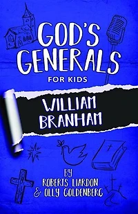 God's Generals For Kids - Volume 10: William Branham