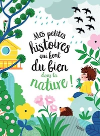 Mes petites histoires qui font du bien dans la nature !