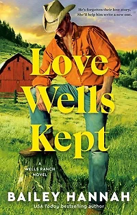 Love Wells Kept: A Ranch Novel