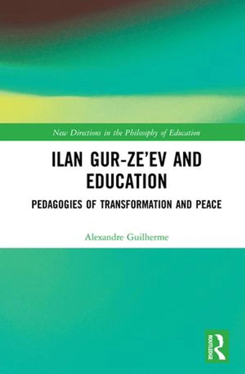 Ilan Gur-ze'ev And Education: Pedagogies Of Transformation Peace