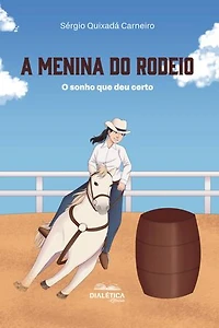 A Menina do Rodeio: o sonho que deu certo