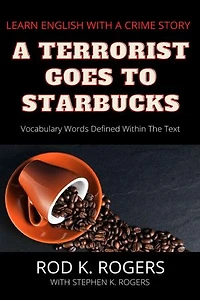 A Terrorist Goes to Starbucks: Learn English with a Crime Story