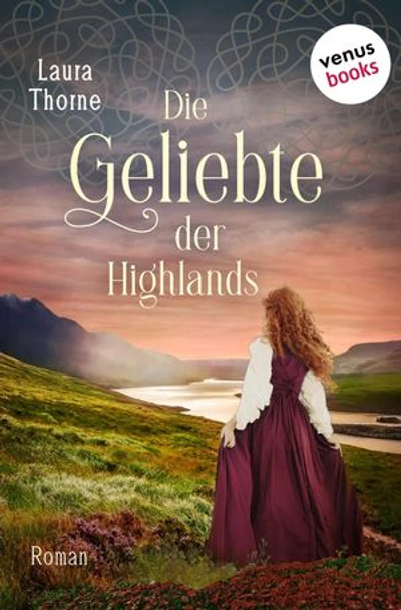 Die Geliebte der Highlands: Roman | Sie will ihr Schicksal selbst bestimmen – und verliert dennoch ihr Herz