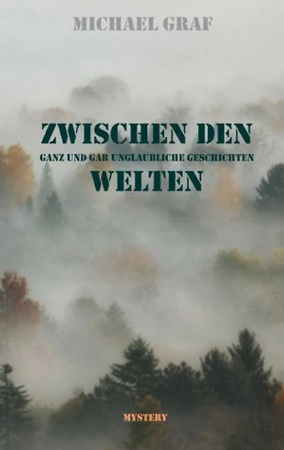 Zwischen den Welten: Ganz und gar unglaubwürdige Geschichten