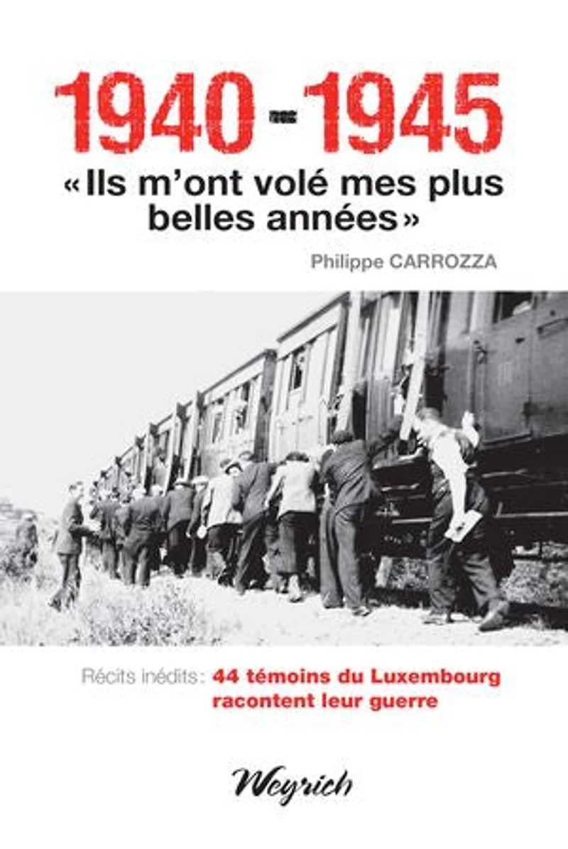1940-1945 - "Ils m'ont volé mes plus belles années"
